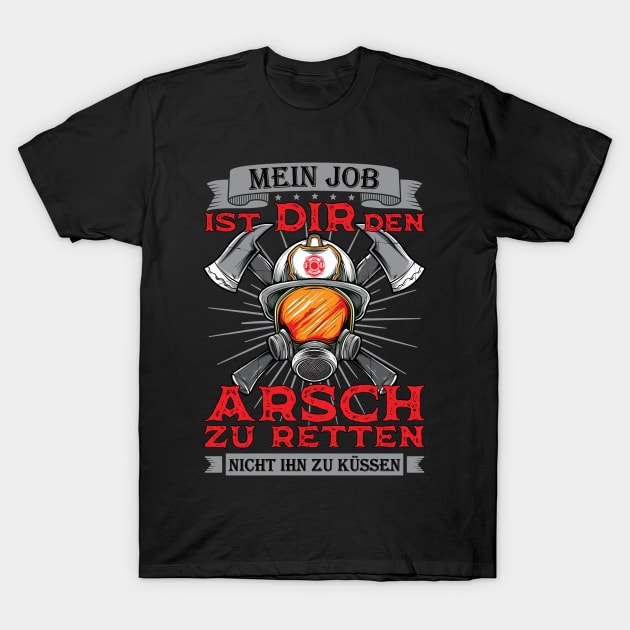 Freiwillige Feuerwehr Feuerwehrmann Retten Spruch T-Shirt by auviba-design